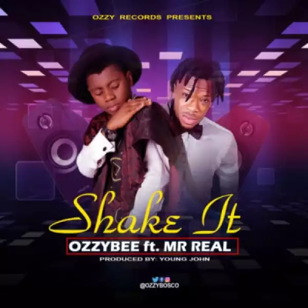 OzzyBee - “Shake It” ft. Mr Real (Prod. By Young John)